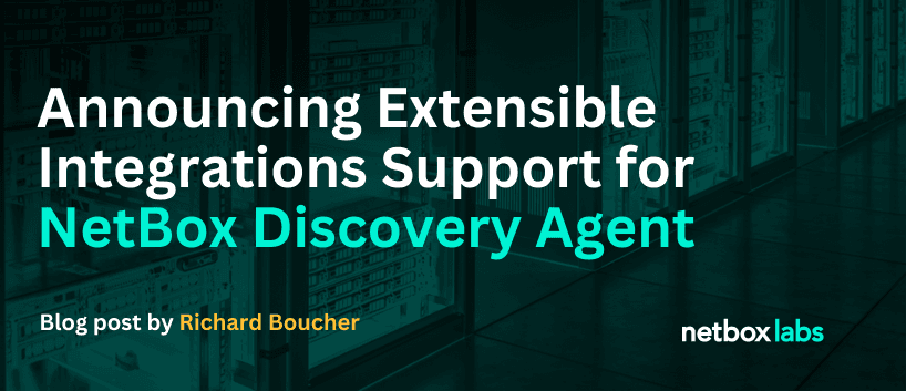 Announcing Extensible Integrations Support for NetBox Discovery Agent