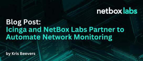 Icinga and NetBox Labs Partner to Automate Network Monitoring