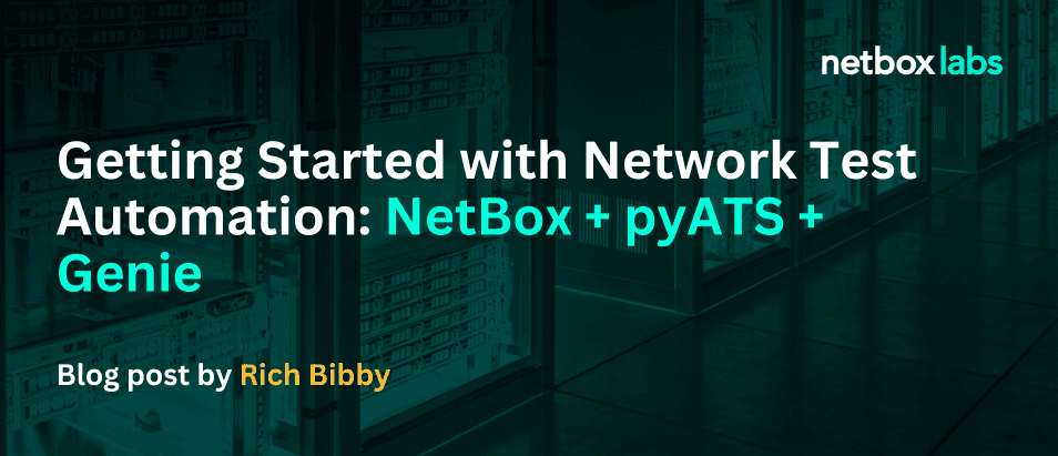 Network Test Automation with NetBox + pyATS + Genie