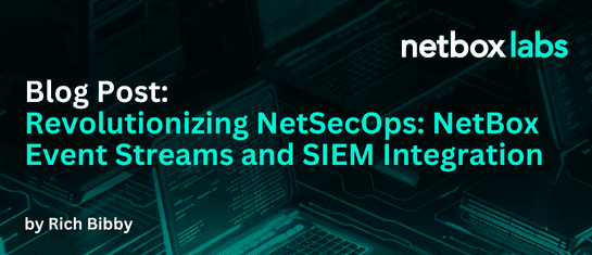NetSecOps with NetBox Event Streams and SIEM Integration