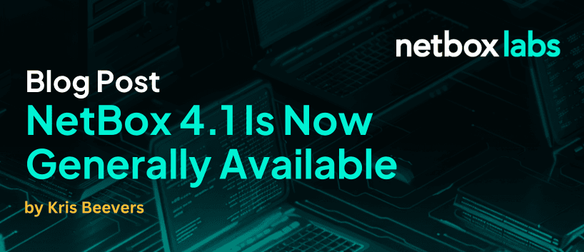 NetBox 4.1 Is Now Generally Available