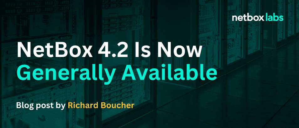 NetBox 4.2 Is Now Generally Available