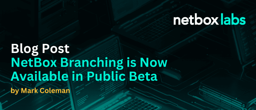 NetBox Branching is Now Available in Public Beta