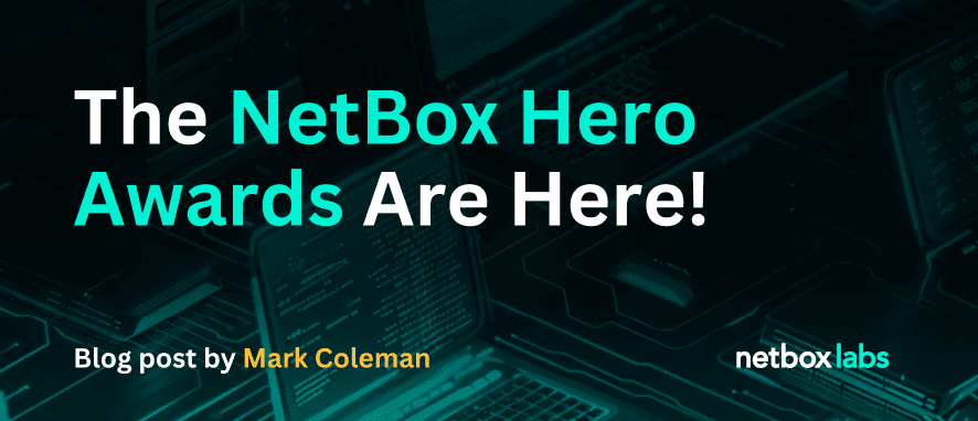 Unleash Your Inner Network Champion: The NetBox Hero Awards Are Here!