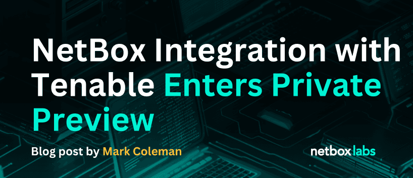 NetBox Integration with Tenable Enters Private Preview