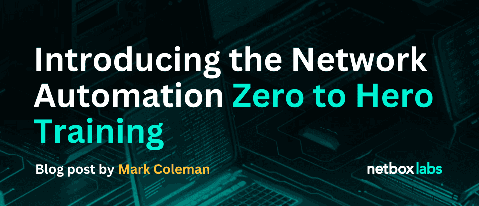 Introducing the Network Automation Zero to Hero Training