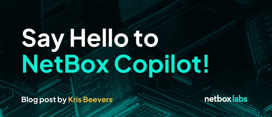 Say Hello to NetBox Copilot!