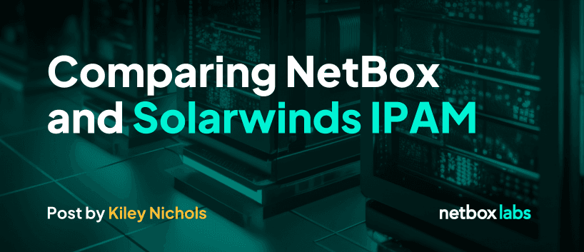 Comparing NetBox and Solarwinds IPAM