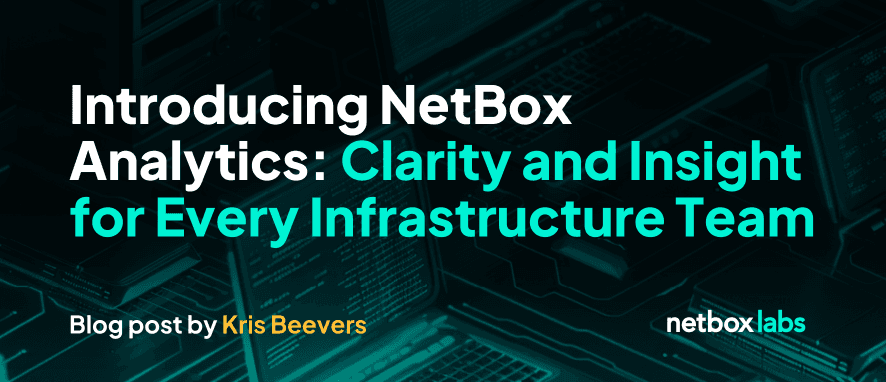 Introducing NetBox Analytics: Clarity and Insight for Every Infrastructure Team