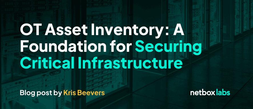 OT Asset Inventory: A Foundation for Securing Critical Infrastructure