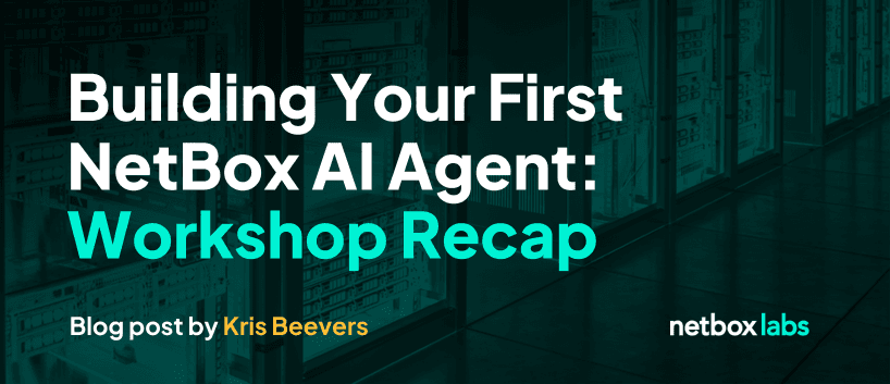 Build Your First NetBox AI Agent: Workshop Recap