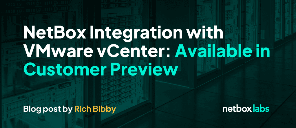 NetBox Integration with VMware vCenter Now Available in Customer Preview