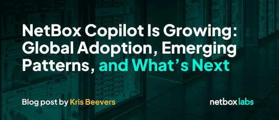 NetBox Copilot Is Growing: Global Adoption, Emerging Patterns, and What’s Next